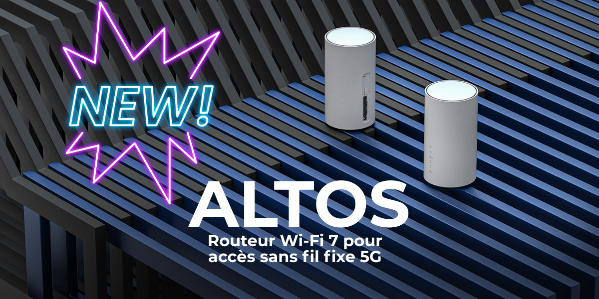 Routeur 5G Wi-Fi 7 pour FWA : pourquoi Teltonika ALTOS (CAP700) change la donne